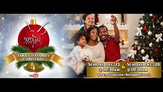 A Family to Family Christmas @ BAC.  Born Again Church Virtual Christmas Celebration 2020.