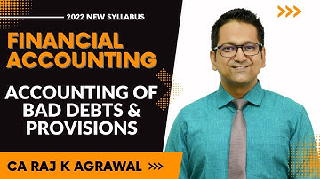 Financial Accounting | Accounting of Bad Debt and Provisions by CA Raj K Agrawal | CMA 2022 Syllabus