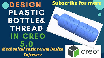 Creo Exercise Tutorial: Design of Bottle in Creo 5.0 for Beginners