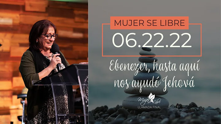 Dora Hernndez | Ebenezer, hasta aqu nos ayud Jehov...