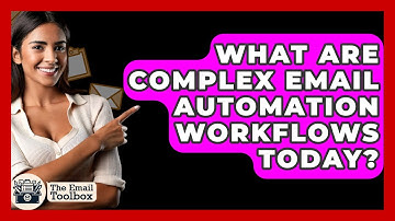 What Are Complex Email Automation Workflows Today? - TheEmailToolbox.com