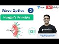 Wave Optics - L2 | Huygens Principle | Unacademy NEET | LIVE DAILY | Physics | Mahendra Sir