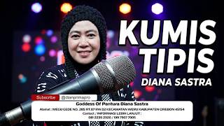 KUMIS TIPIS - DIANA SASTRA II DUKUHRIWAN BREBES 13 APRIL 2026