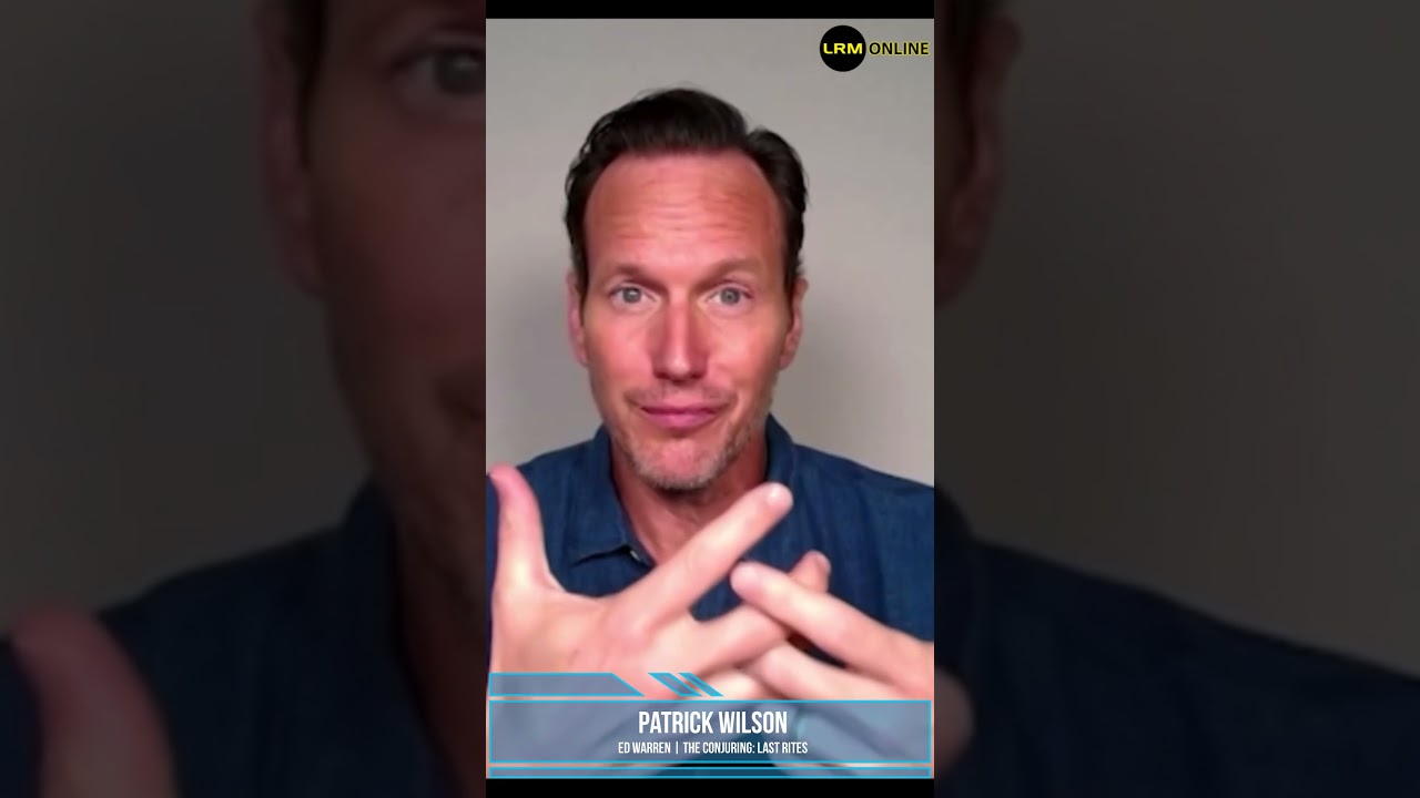Patrick Wilson on the Success of The Conjuring to The Conjuring: Last Rites