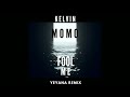 Kelvin Momo - Fool Me (YEYANA Remix)