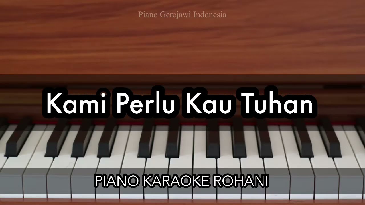 Kami Perlu Kau Tuhan - Nikita | Piano Karaoke Rohani