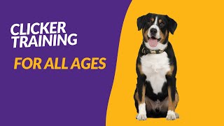 CLICKER TRAINING FOR ALL AGES