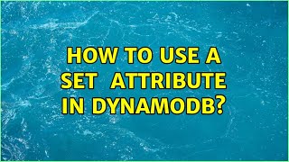 How to use a Set <String> attribute in DynamoDB?
