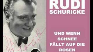 Rudi Schuricke - Und wenn Schnee fällt auf die Rosen chords