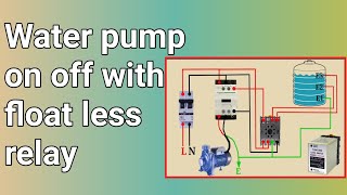 Water pump automatic on off||water pump automatic on off floatless relay wiring diagram