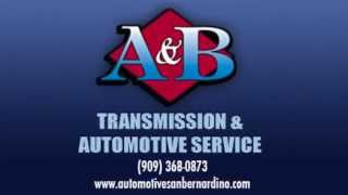 Auto Repair in San Bernardino ~ A&B Transmission & Automotive Service
