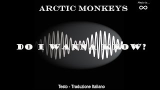 Arctic Monkeys - Do I Wanna Know? (2013) - Testo (Lyrics)   Traduzione Italiano
