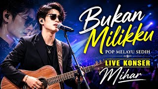 Download lagu Bukan Milikku - Mihar | Pop Melayu Sedih Live Concert 2026 | Lagu Galau Terbaru Penuh Perasaan