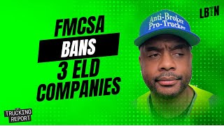 Famous Trucking Report - FMCSA Bans More ELD Wealth