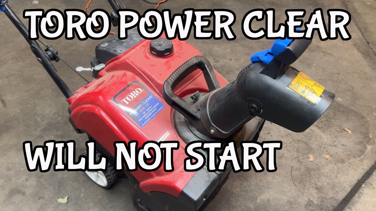 Toro 518 ZE Power Clear Snow Blower Will Not Start