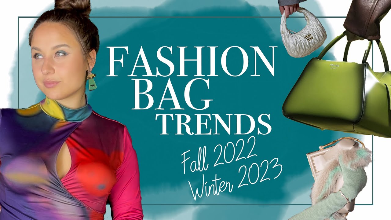 Bag Fashion Trends Fall 2022 Winter 2023