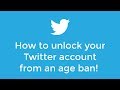 How to unlock your Twitter account from an age ban! (2018 ...