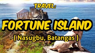 Fortune Island Nasugbu Batangas | Food Travel Life Adventures