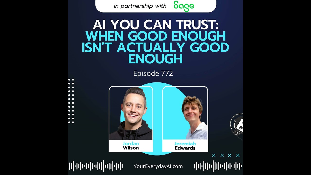 Ep 772: AI You Can Trust: When Good Enough Isn’t Actually Good Enough