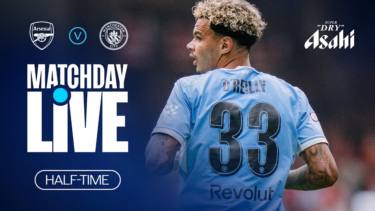 MATCHDAY LIVE! CITY BEHIND AT THE BREAK | Arsenal v Man City | Community Shield