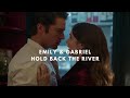 Emily & Gabriel | hold back the river