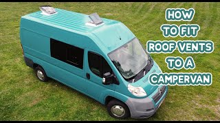 Fitting A MAXXFAN DELUXE and FIAMMA Roof Vent - DIY Budget Campervan Conversion