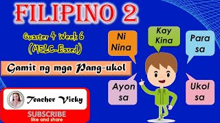 Filipino 2 |Quarter 4 | PANG-UKOL | Gamit ng mga Pang-ukol