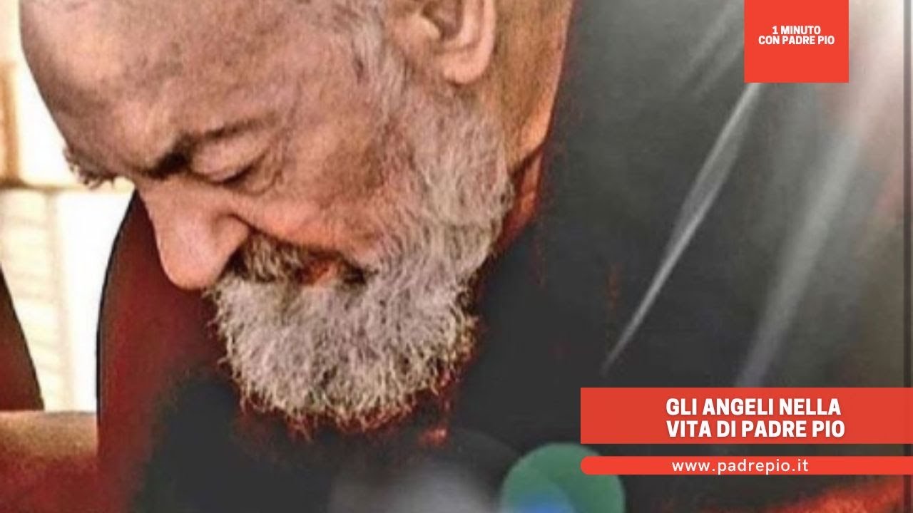 Gli angeli nella vita di Padre Pio - YouTube