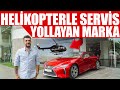Helikopterle Servis Yollayan Marka | Lexus