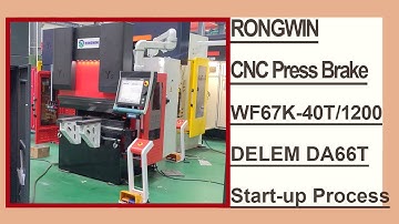 RONGWIN guides you WF67K-40T/1200 DELEM DA66T 6+1 axis CNC press brake machine start-up process