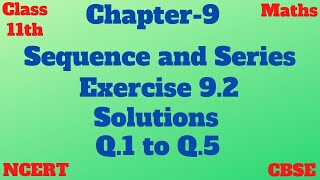 CBSE | Class 11 | Chapter 9 | Sequence and series | Exercise 9.2 | Solutions | Q.1 to Q.5 | NCERT |
