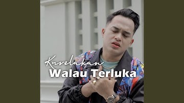 Kurelakan Walau Terluka (Slow Version)