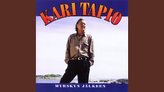Video thumbnail of "Kari Tapio - Myrskyn jälkeen"