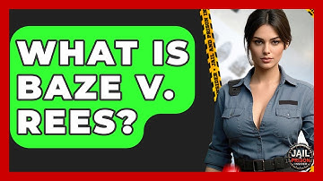What Is Baze V. Rees? - Jail & Prison Insider
