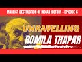 Marxist destruction of indian history  episode 5 unravelling the falsehoods of romila thapar
