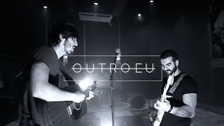 OutroEu - "Outro Eu" | Versão Oficial - Live Sessions