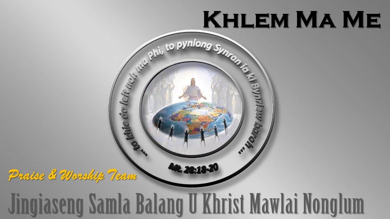 Khlem Ma Me || Praise & Worship Team || JSBUK Mawlai Nonglum || OFFICIAL LYRICS VIDEOS