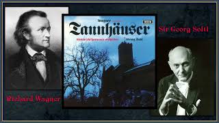 Wagner: Tannhäuser • Act 1• Overture . . . ''Naht euch dem Strande''  WP, Sir Georg Solti. Rec. 1970
