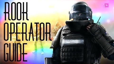Rainbow Six Siege//ROOK//Honest Operator Guides