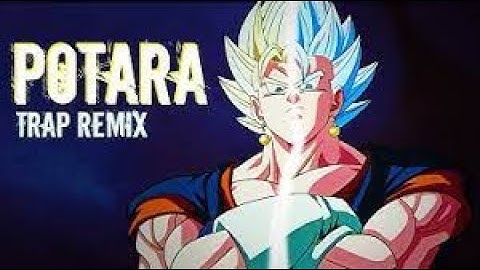 POTARA Trap Remix (Lezbeepic Reupload)