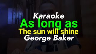 Karaoke As long as the sun will shine George Baker