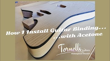 Installing Guitar Binding with Acetone | Step-by-Step
