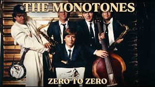 The Monotones- Zero to Zero