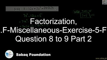 Factorization, H.C.F-Miscellaneous-Exercise-5-From Question 8 to 9 Part 2, Math Lecture | Sabaq.pk