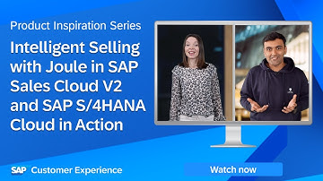 Intelligent Selling with Joule in SAP Sales Cloud & SAP S/4HANA Cloud | Product Inspiration Series