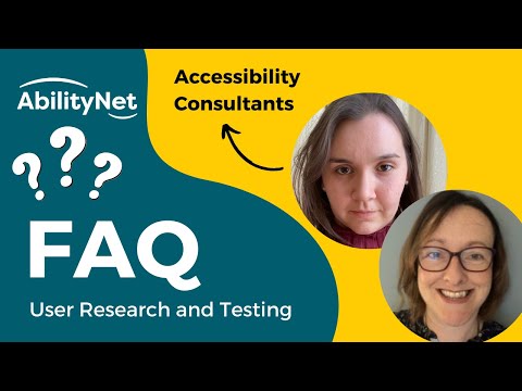 AbilityNet's User Research and Testing: Expert Consultant Answers FAQs