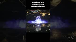 Howlion’s Trial 600 Affix Points 😱🔥 | High Difficulty Clear | Where Winds Meet