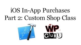 Creating an In-App Purchase in iOS 7 - Part 2: Custom Shop Class