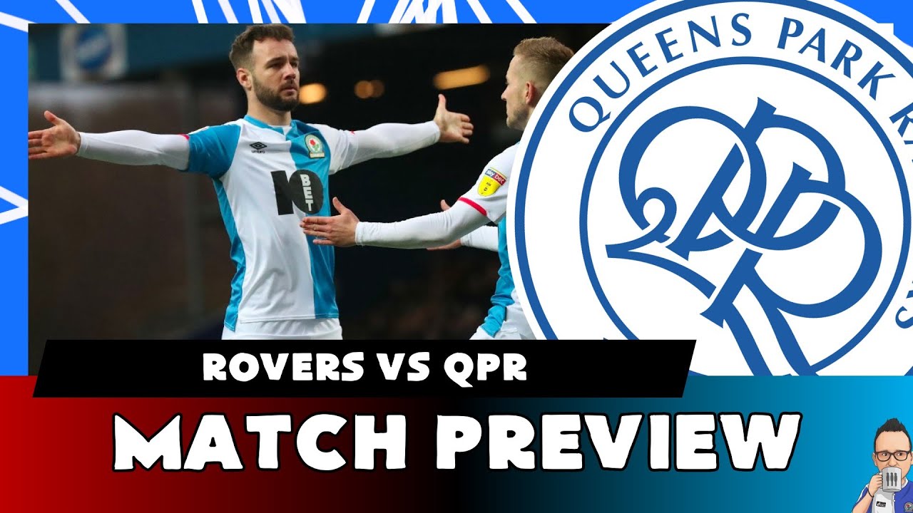 EFL Championship 2019/20 Blackburn Rovers vs Queens Park Rangers Preview YouTube