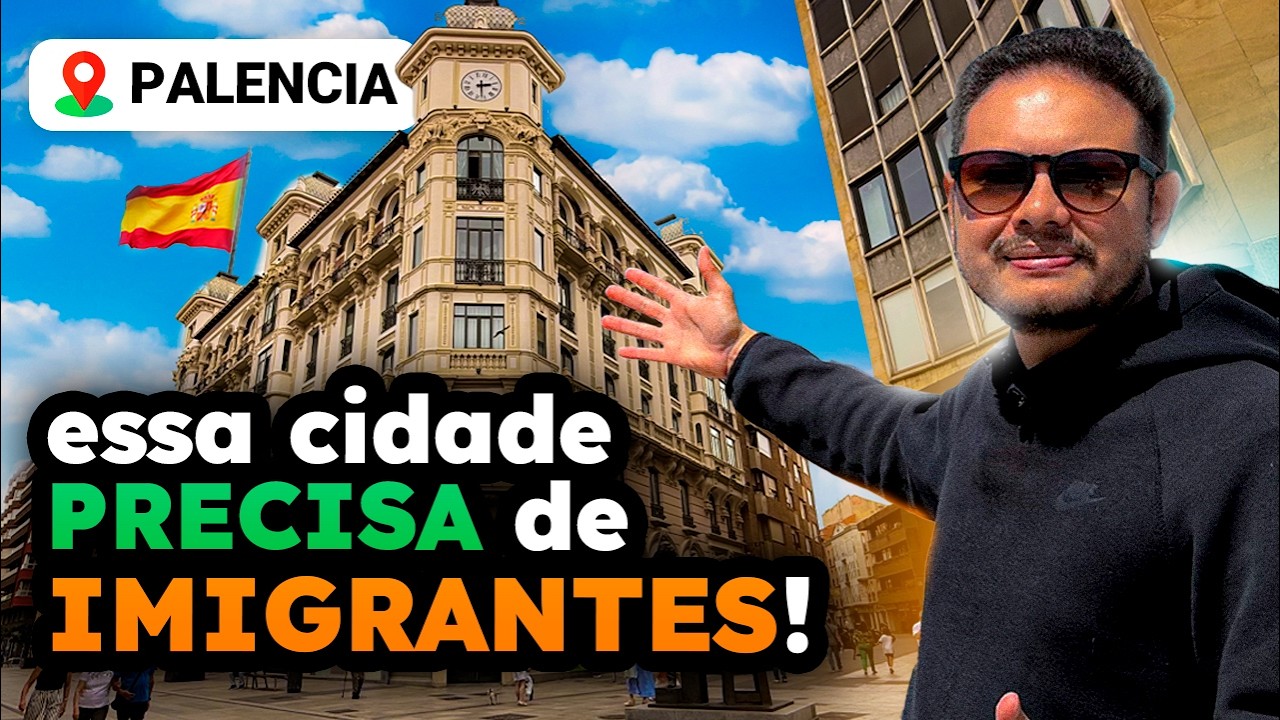 Por que a Espanha Está TÃO ATRATIVA para MORAR em 2025? Descubra Palencia!